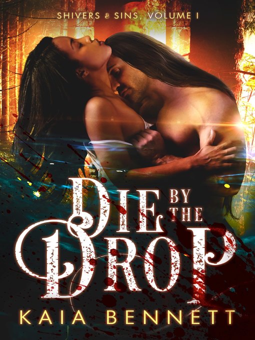 Title details for Die by the Drop by Kaia Bennett - Available